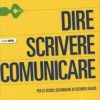 DIRE SCRIVERE COMUNICARE DIRE SCRIVERE COMUNICARE