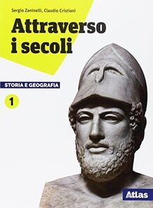 ATTRAVERSO I SECOLI STORIA/GEOGR. 1