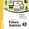FUTURO IMPRESA PIU 5 TE215 FUTURO IMPRESA PIU 5 TE215