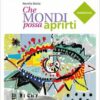CHE MONDI POSSA APRIRTI NARRATIVA CHE MONDI POSSA APRIRTI NARRATIVA
