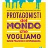 PROTAGONISTI DEL MONDO CHE VOGLIAMO