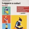 LEGGERE A COLORI NARRATIVA+SCRITTURA LEGGERE A COLORI NARRATIVA+SCRITTURA