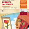 LEGGERE PER VIVERE POESIA+LETTERATURA