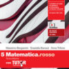 MATEMATICA ROSSO 5 CON TUTOR MATEMATICA ROSSO 5 CON TUTOR