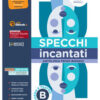 SPECCHI INCANTATI B+LETTERATURA