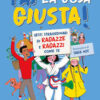 FAI LA COSA GIUSTA! FAI LA COSA GIUSTA!