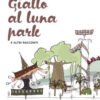 GIALLO AL LUNA PARK E ALTRI RACCONTI