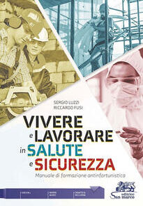 VIVERE LAVORARE IN SALUTE E SICUREZZA