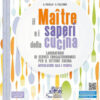 MAITRE E I SAPERI DELLA CUCINA MAITRE E I SAPERI DELLA CUCINA