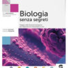 BIOLOGIA SENZA SEGRETI BIOLOGIA SENZA SEGRETI