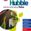 HUBBLE CON GLI OCCHI DELLA FISICA 1BN HUBBLE CON GLI OCCHI DELLA FISICA 1BN