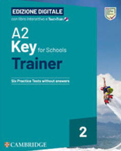 A2 KEY FOR SCHOOLS TRAINER 2 ED.DIGITALE