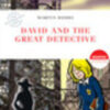 DAVID AND THE GREAT DETECTIVE