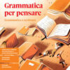 GRAMMATICA PER PENSARE UNICO GRAMMATICA PER PENSARE UNICO