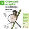 OSSERVARE E CAPIRE LE SCIENZE 1 OSSERVARE E CAPIRE LE SCIENZE 1