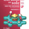 ANNI DEL SOLE PAESAGGI 3 IDEE PER IMPARARE