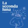 SECONDA LUNA LEGGERE POESIA TEATRO