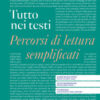 TUTTO NEI TESTI PERCORSI DI LETTURA SEMPLIFICATI TUTTO NEI TESTI PERCORSI DI LETTURA SEMPLIFICATI