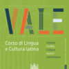 VALE CORSO DI LINGUA E CULTURA LATINA