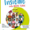 INSIEME SULLA MADRE TERRA INSIEME SULLA MADRE TERRA