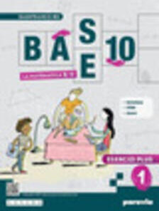 BASE 10 LA MATEMATICA PER TE ESERCIZI 1