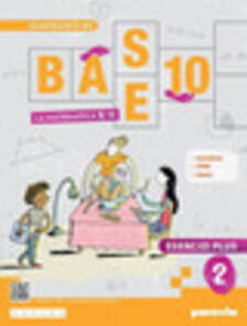 BASE 10 LA MATEMATICA PER TE ESERCIZI 2