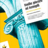 DALLE PIETRE AI TEMPLI PER ALBERGHIERI