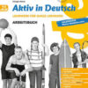 AKTIV IN DEUTSCH 1 + 2 + PLUS ARBEITSBUCH AKTIV IN DEUTSCH 1 + 2 + PLUS ARBEITSBUCH