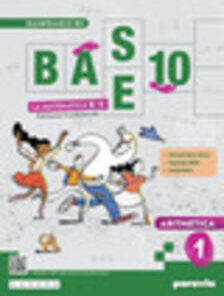 BASE 10 LA MATEMATICA PER TE 1 ED.TRADIZIONALE