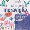 MI TRASFORMERO' IN MERAVIGLIA ROTTE DI LETTURA