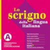 SCRIGNO DELLA LINGUA ITALIANA A+B SCRIGNO DELLA LINGUA ITALIANA A+B